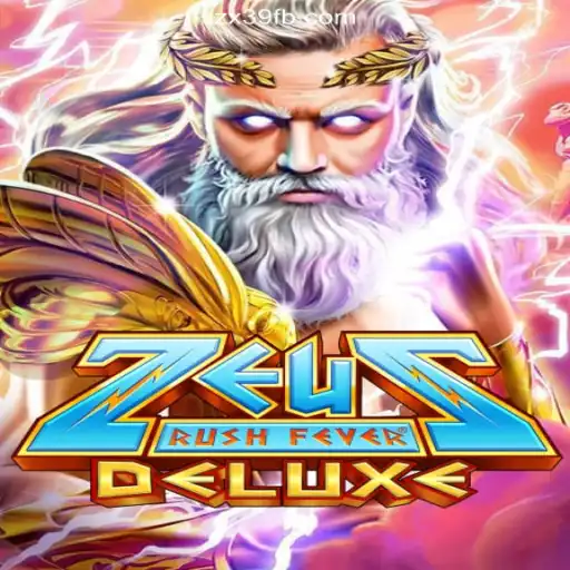 ZeusRushFeverDeluxe: An Exciting Adventure on ZX39.COM Platform